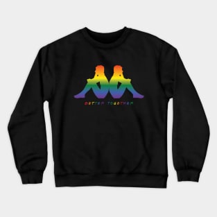 Gay Pride: Better Together Crewneck Sweatshirt